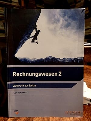 Bild des Verkufers fr Rechnungswesen 2. Aufbruch zur Spitze. Lehrerband zum Verkauf von Antiquariat Ekkehard Schilling