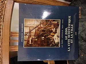 Bild des Verkufers fr Le zoo, la cite scientifique et la ville. Le parc Leopold 1850-1950. zum Verkauf von Antiquariat Ekkehard Schilling