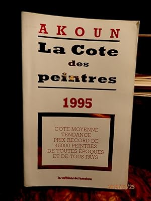 Bild des Verkufers fr La Cote des peintres. 1995. Cote moyenne tendance prix record de 35.000 peintres de toutes epoques et de tous pays. zum Verkauf von Antiquariat Ekkehard Schilling