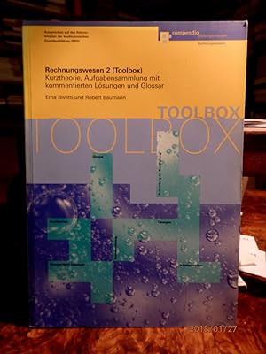 Rechnungswesen 2 (Toolbox): Kurztheorie, Aufgabensammlung mit kommentierten Lösungen und Glossar