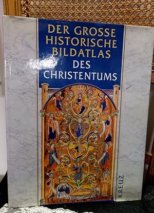 Image du vendeur pour Der groe historische Bildatlas des Christentums. Mit ausfhrlichen historischen Karten und Grafiken, zahlreichen Fotografien und Tabellen sowie einem abschlieenden Register. mis en vente par Antiquariat Ekkehard Schilling