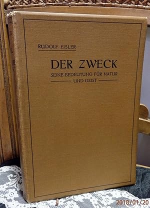 Der Zweck. Seine Bedeutung für Natur und Geist.