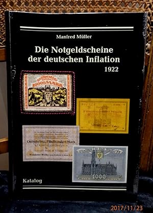 Die Notgeldscheine der deutschen Inflation 1922. 1. Auflage, mit vielen Textabbildungen