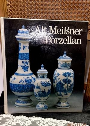 Seller image for Alt-Meissner Porzellan in Dresden. Farbaufnahmen Jrgen Karpinski for sale by Antiquariat Ekkehard Schilling