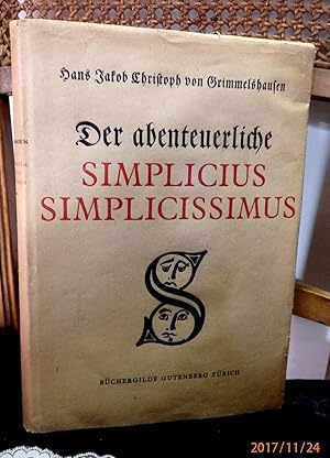 Bild des Verkufers fr Der abenteuerliche Simplicius Simplicissimus. Mit einer Einleitung herausgegeben von Emil Ermatinger. Handtzungen von Max Hunziker. zum Verkauf von Antiquariat Ekkehard Schilling