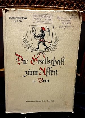 Seller image for Die Gesellschaft zum Affen in Bern. Im Auftrag des Vorgesetztenkollegiums. Mit einigen Abbildungen for sale by Antiquariat Ekkehard Schilling