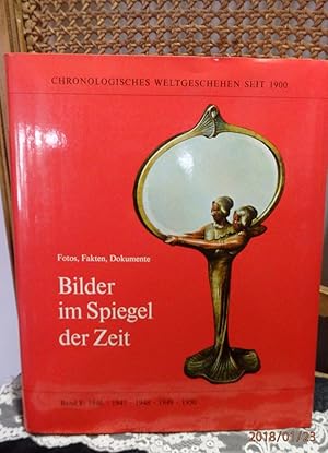 Bild des Verkufers fr Bilder im Spiegel der Zeit. Ein Streifzug durch die Welt seit der Jahrhundertwende. Band 8 - 1946, 1947, 1948, 1940 und 1950. Reihe: Chronologisches Weltgeschehen seit 1900 zum Verkauf von Antiquariat Ekkehard Schilling