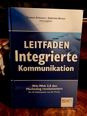 Imagen del vendedor de Leitfaden Integrierte Kommunikation. Wie Web 2.0 das Marketing revolutioniert a la venta por Antiquariat Ekkehard Schilling