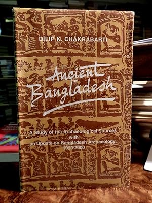 Bild des Verkufers fr A Study of the Archaeological Sources with an Update on Bangladesh Archaeology 1990 - 2000 zum Verkauf von Antiquariat Ekkehard Schilling