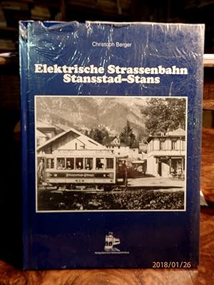 Bild des Verkufers fr Elektrische Strassenbahn Stansstad - Stans zum Verkauf von Antiquariat Ekkehard Schilling