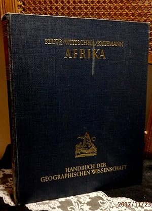 Afrika in Natur, Kultur und Wirtschaft von Dr. Fritz Klute , Dr. Leo Wittschell und Dr. Alfred Ka...