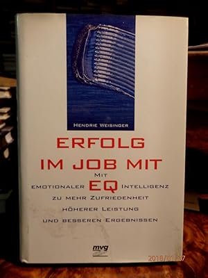 Bild des Verkufers fr Erfolg im Job mit EQ . Mit emotionaler Intelligenz zu mehr Zufriedenheit, hherer Leistung und besseren Ergebnissen. zum Verkauf von Antiquariat Ekkehard Schilling