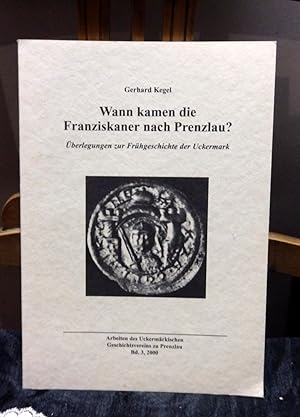 Seller image for Wann kamen die Franziskaner nach Prenzlau? Ueberlegungen zur Frhgeschichte der Uckermark. for sale by Antiquariat Ekkehard Schilling