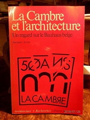 Seller image for La Cambre et l'architecture. Un regard sur le Bauhaus Belge. for sale by Antiquariat Ekkehard Schilling