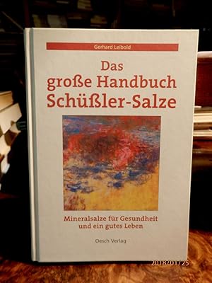 Das grosse Handbuch Schüßlersalze - Mineralsalze für Gesundheit und ein gutes Leben