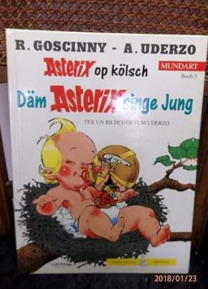 Asterix op kölsch. .Däm Asterix singe Jung. Us dem Franz. un Huhdütsche en et Kölsche üvversatz: ...
