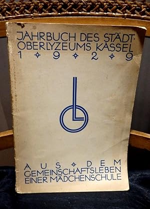 Jahrbuch des Städt. Oberlyzeums Kassel 1929 Aus dem Gemeinschaftsleben einer Mädchenschule, viele...