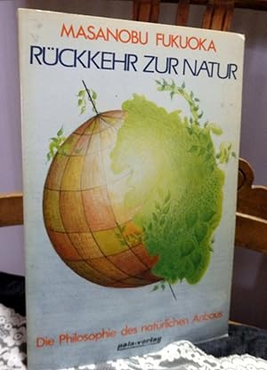 Bild des Verkufers fr Rckkehr zur Natur. Die Philosophie des natrlichen Anbaus. zum Verkauf von Antiquariat Ekkehard Schilling