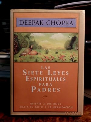 Las Siete Leyes Espirituales Para Padres. Hijos hacia el exito y la realizacionA sus Oriente