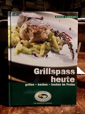 Bild des Verkufers fr Grillspass heute. Grillen - kochen - bachen im Freien. zum Verkauf von Antiquariat Ekkehard Schilling