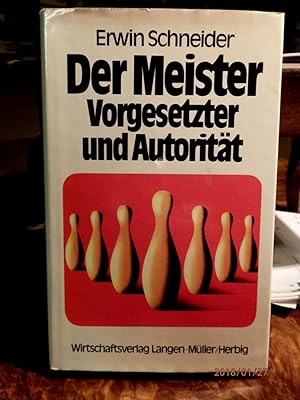 Bild des Verkufers fr Der Meister - Vorgesetzter und Autoritt zum Verkauf von Antiquariat Ekkehard Schilling