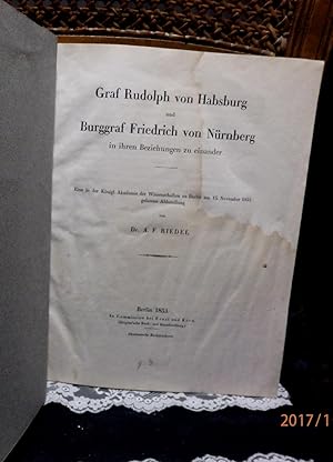 Bild des Verkufers fr Graf Rudolph von Habsburg und Burggraf Friedrich von Nrnberg in ihren Beziehungen zu einander, Eine in der Knigl. Akademie der Wissenschaften zu Berlin am 15. November 1852 gelesene Abhandlung zum Verkauf von Antiquariat Ekkehard Schilling