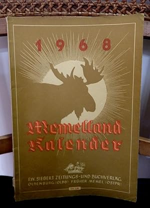 Bild des Verkufers fr Memelland Kalender 1968 herausgegeben von Friedrich Wilhelm Siebert, Ein Jahresbegleiter fr alle, die unsere Heimat kennen und lieben, mit zahlreichen schwarz-wei Fotos zum Verkauf von Antiquariat Ekkehard Schilling