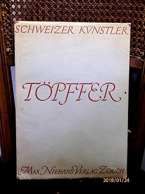 Seller image for Wolfgang Adam Tpffer. 12 schwarzweisse und 2 farbige Abbildungen. In der Reihe: Schweizer Knstler. Hrsg.: Oskar Reinhart. for sale by Antiquariat Ekkehard Schilling