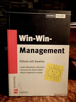 Bild des Verkufers fr Win-Win-Management - Fhren mit Gewinn Jeden Mitarbeiter aktivieren - Dynamische Teams bilden - Beste Ergebnisse erzielen zum Verkauf von Antiquariat Ekkehard Schilling