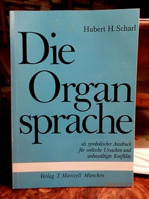 Immagine del venditore per DIE ORGANSPRACHE als symbolischer Ausdruck fr seelische Ursachen und unbewltigte Konflikte venduto da Antiquariat Ekkehard Schilling