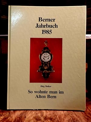 Imagen del vendedor de So wohnte man in Bern. Berner Jahrbuch 1985 a la venta por Antiquariat Ekkehard Schilling