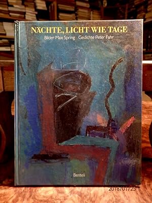 Bild des Verkufers fr Nchte, Licht wie Tage. Bilder Max Spring. Gedichte Peter Fahr. zum Verkauf von Antiquariat Ekkehard Schilling