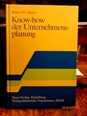 Seller image for Know-how der Unternehmensplanung. Budgetierung, Controlling, Taktische Planung, Langfristplanung und Strategie for sale by Antiquariat Ekkehard Schilling