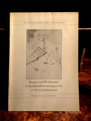 Image du vendeur pour Burgen und Wehrbauten im Landschaftszeichnungen des 17. bis 19. Jahrhunderts. Mit 16 Tafeln. mis en vente par Antiquariat Ekkehard Schilling