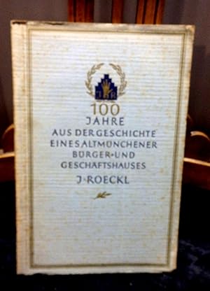 Imagen del vendedor de J. Rckl - 100 Jahre aus der Geschichte eines Altmnchener Brger- und Geschftshauses. Mit Bildern geschmckt von Professor Hermann Stockmann a la venta por Antiquariat Ekkehard Schilling