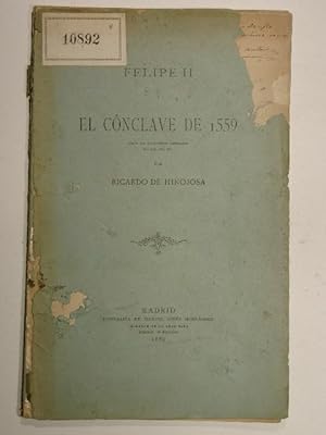 Felipe II - El Conclave de 1559 segun los documentos originales muchos ineditos.