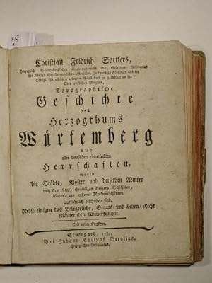 Christian Fridrich Sattlers, .Topographische Geschichte des Herzogthums Würtemberg und aller dems...