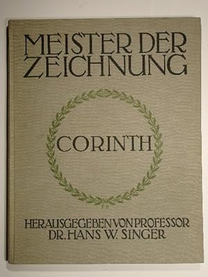 Seller image for Zeichnungen von Lovis Corinth. Fnfzig Tafeln mit Lichtdrucken nach des Meisters Originalen mit einer Einleitung von Prof. Dr. Hans W. Singer. for sale by Versandantiquariat Christine Laist