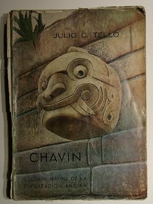 Chavin - Cultura Matriz de la Civilisacion Andina.