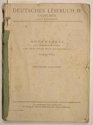 Deutsches Lesebuch IV. Gedichte 5. bis 8. Schuljahr. Notausgabe der Deutschen Balladen.