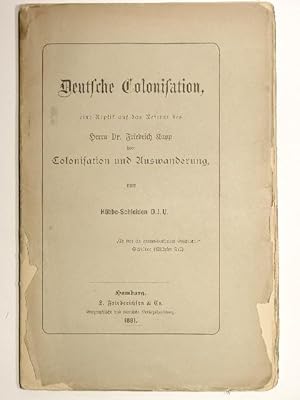 Bild des Verkufers fr Deutsche Colonisation, eine Replik auf das Referat des Herrn Dr. Friedrich Kapp ber Colonisation und Auswanderung, von Hbbe-Schleiden D. J. U. zum Verkauf von Versandantiquariat Christine Laist