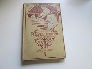 Imagen del vendedor de The Story of Elizabeth Broad. A tale of the colonies a la venta por Goldstone Rare Books