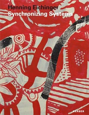 Immagine del venditore per Henning Eichinger. Synchronizing Systems: Neue Malerei und Collagen venduto da Versandbuchhandlung Kisch & Co.