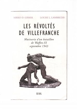 Bild des Verkufers fr Les Rvolts de Villefranche : Mutinerie d'un bataillon de Waffen-SS - Septembre 1943 zum Verkauf von librairie philippe arnaiz