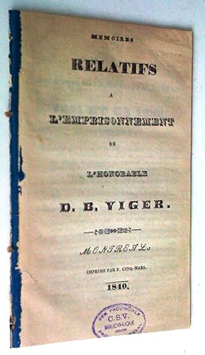 Mémoires relatifs à l'emprisonnement de l'Honorable D. B. Viger