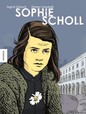 Bild des Verkufers fr Sophie Scholl : Die Comic-Biografie zum Verkauf von AHA-BUCH GmbH