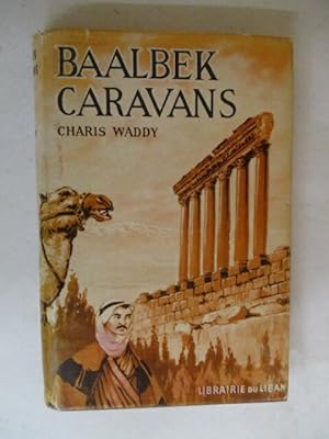 Seller image for BAALBEK CARAVANS for sale by GREENSLEEVES BOOKS