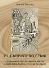 El carpintero Fénix: Lo que aprendí sobre los negocios y la vida a través de los desafíos y viven...