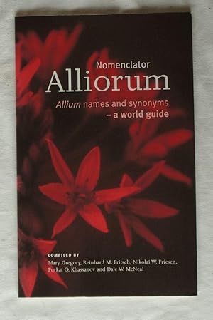 Seller image for Nomenclator Alliorum (Allium Names and Synonyms) : A World Guide for sale by Besleys Books  PBFA