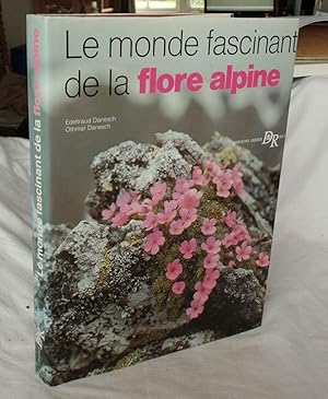Image du vendeur pour Le monde fascinant de la flore alpine mis en vente par Besleys Books  PBFA